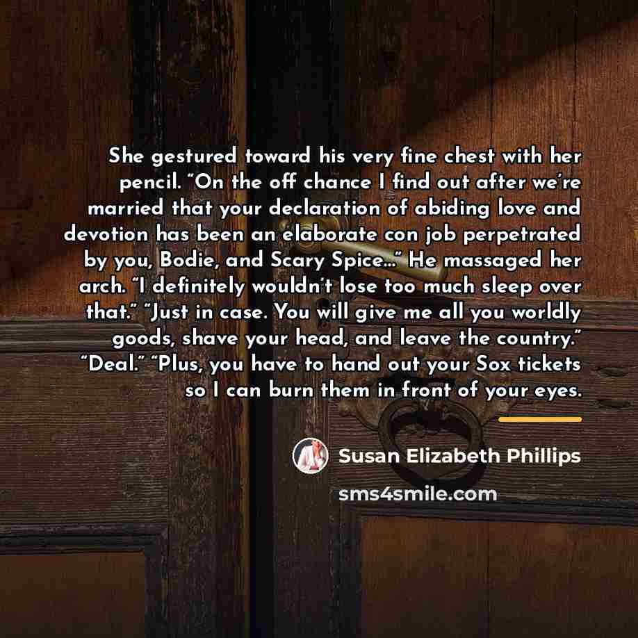 “She gestured toward his very fine chest with her pencil.…” quote by Susan Elizabeth Phillips