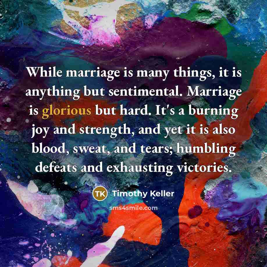 “While marriage is many things, it is anything but sentimental.…” quote by Timothy Keller