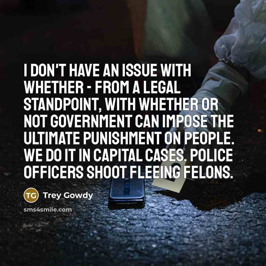 “I don't have an issue with whether - from a…” quote by Trey Gowdy