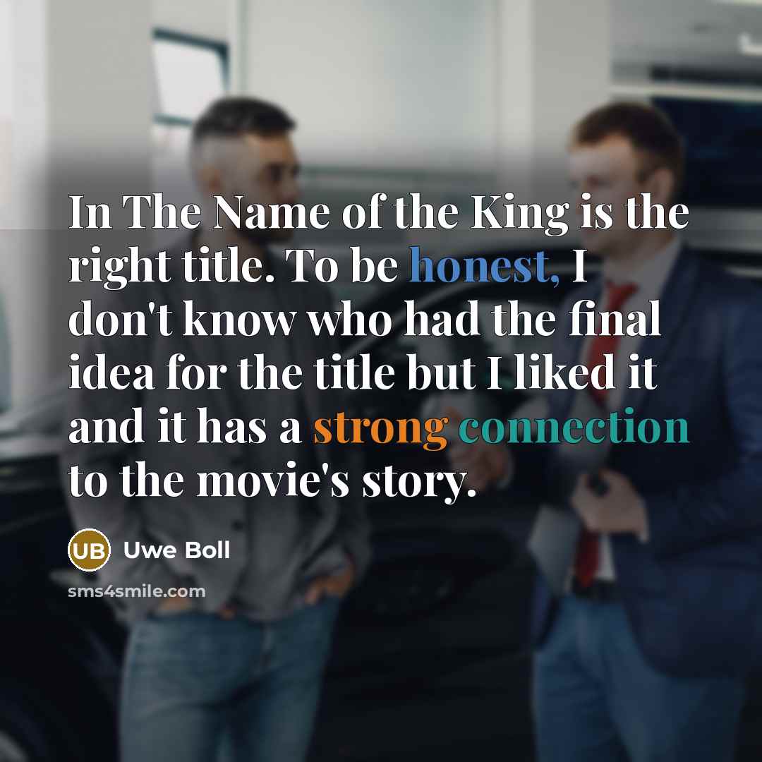 “In The Name of the King is the right title.…” quote by Uwe Boll