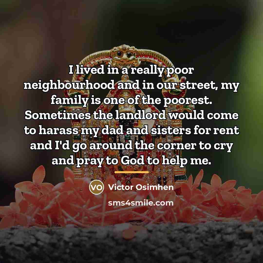 “I lived in a really poor neighbourhood and in our…” quote by Victor Osimhen