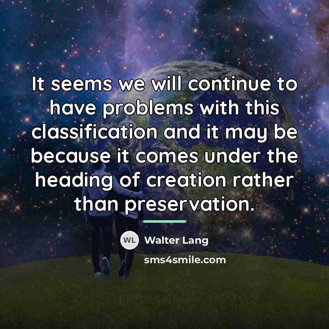 “It seems we will continue to have problems with this…” quote by Walter Lang