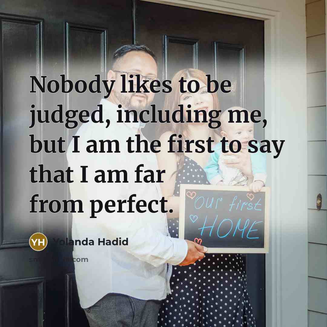 “Nobody likes to be judged, including me, but I am…” quote by Yolanda Hadid