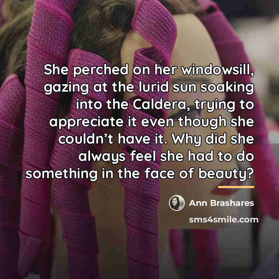 “She perched on her windowsill, gazing at the lurid sun…” quote by Ann Brashares