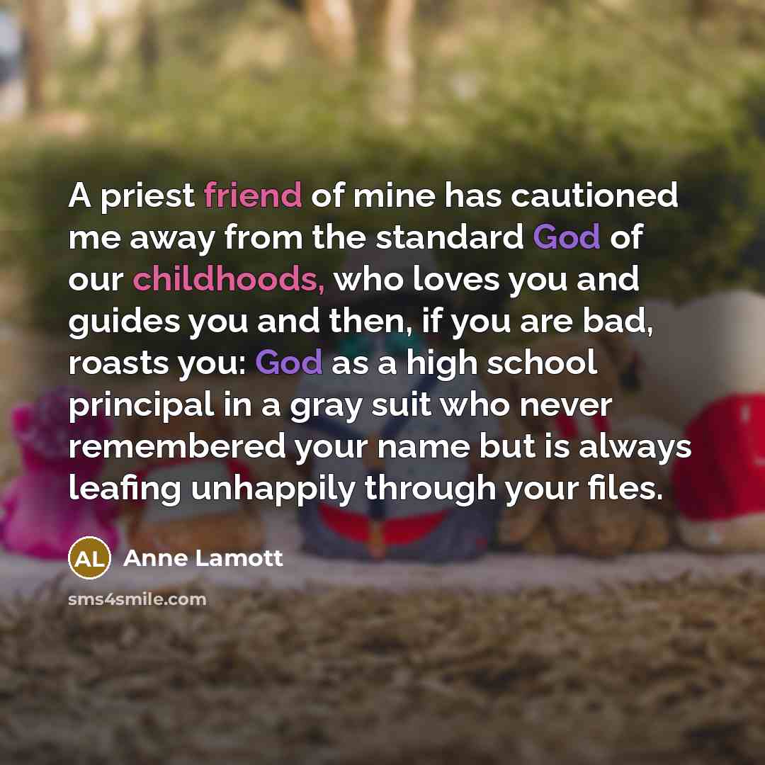 “A priest friend of mine has cautioned me away from…” quote by Anne Lamott