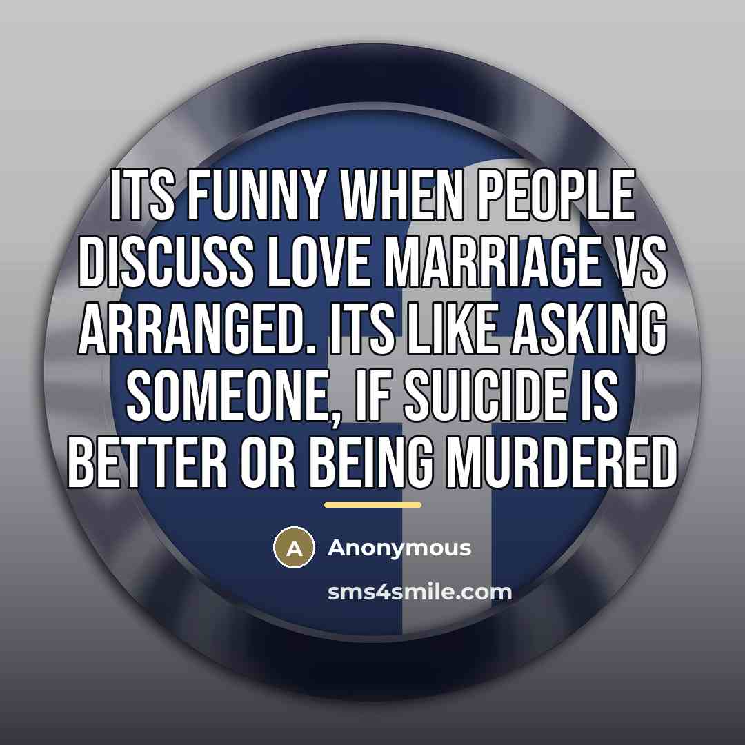 “Its funny when people discuss Love Marriage vs Arranged. Its…” quote by Anonymous