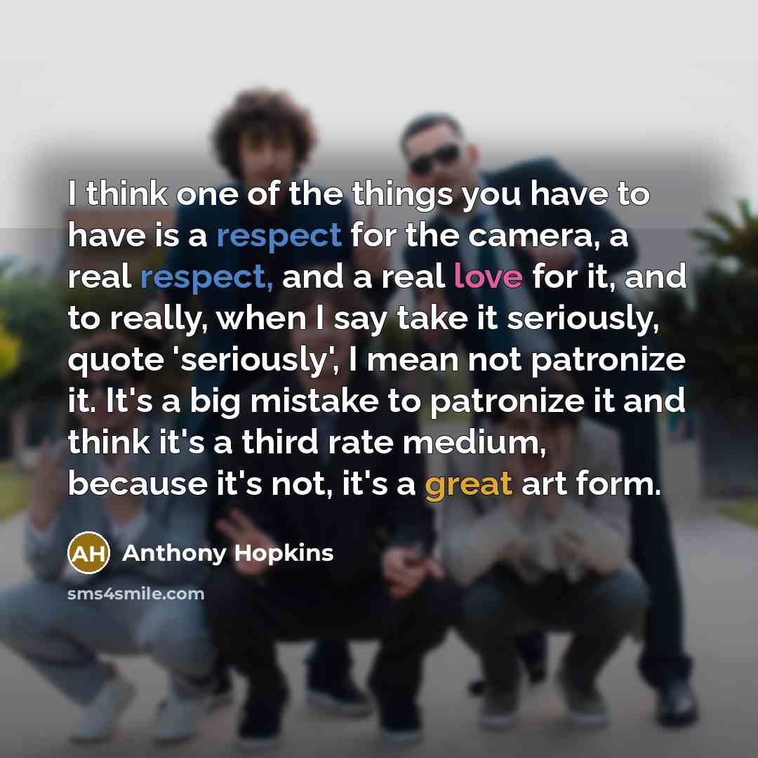 “I think one of the things you have to have…” quote by Anthony Hopkins