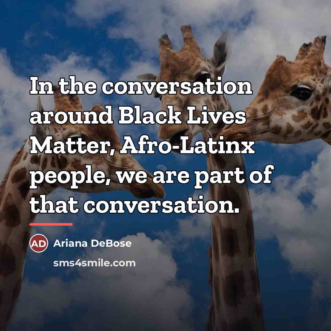 “In the conversation around Black Lives Matter, Afro-Latinx people, we…” quote by Ariana DeBose