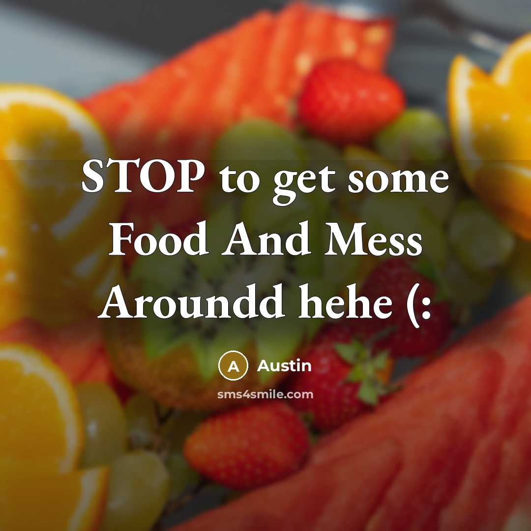 “STOP to get some Food And Mess Aroundd hehe (:…” quote by Austin