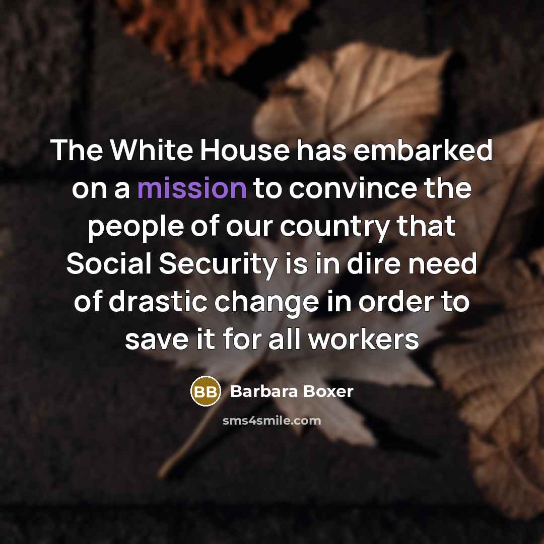“The White House has embarked on a mission to convince…” quote by Barbara Boxer