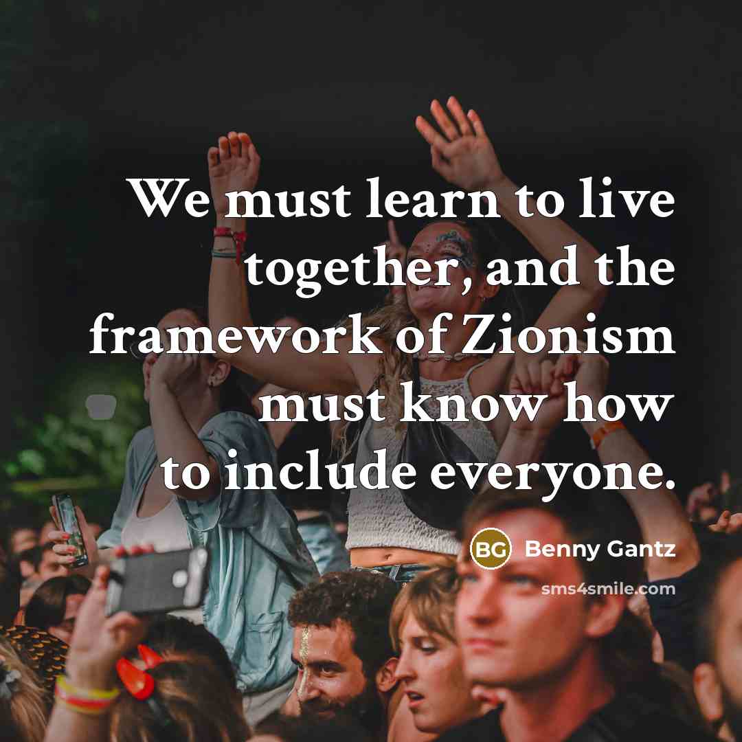 “We must learn to live together, and the framework of…” quote by Benny Gantz