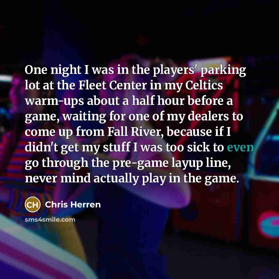 “One night I was in the players' parking lot at…” quote by Chris Herren