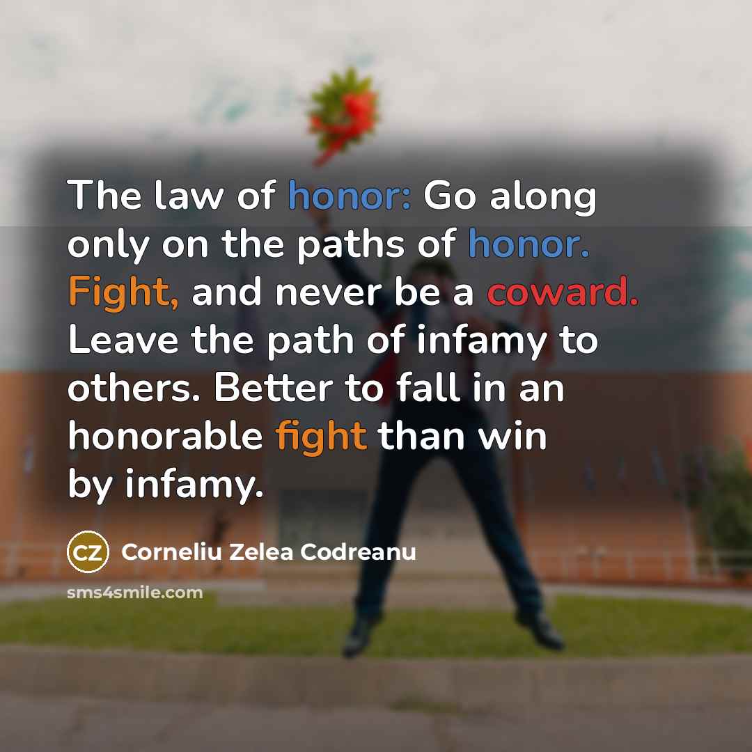 “The law of honor: Go along only on the paths…” quote by Corneliu Zelea Codreanu