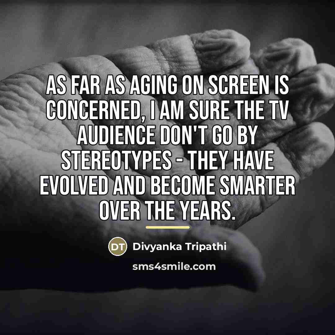 “As far as aging on screen is concerned, I am…” quote by Divyanka Tripathi