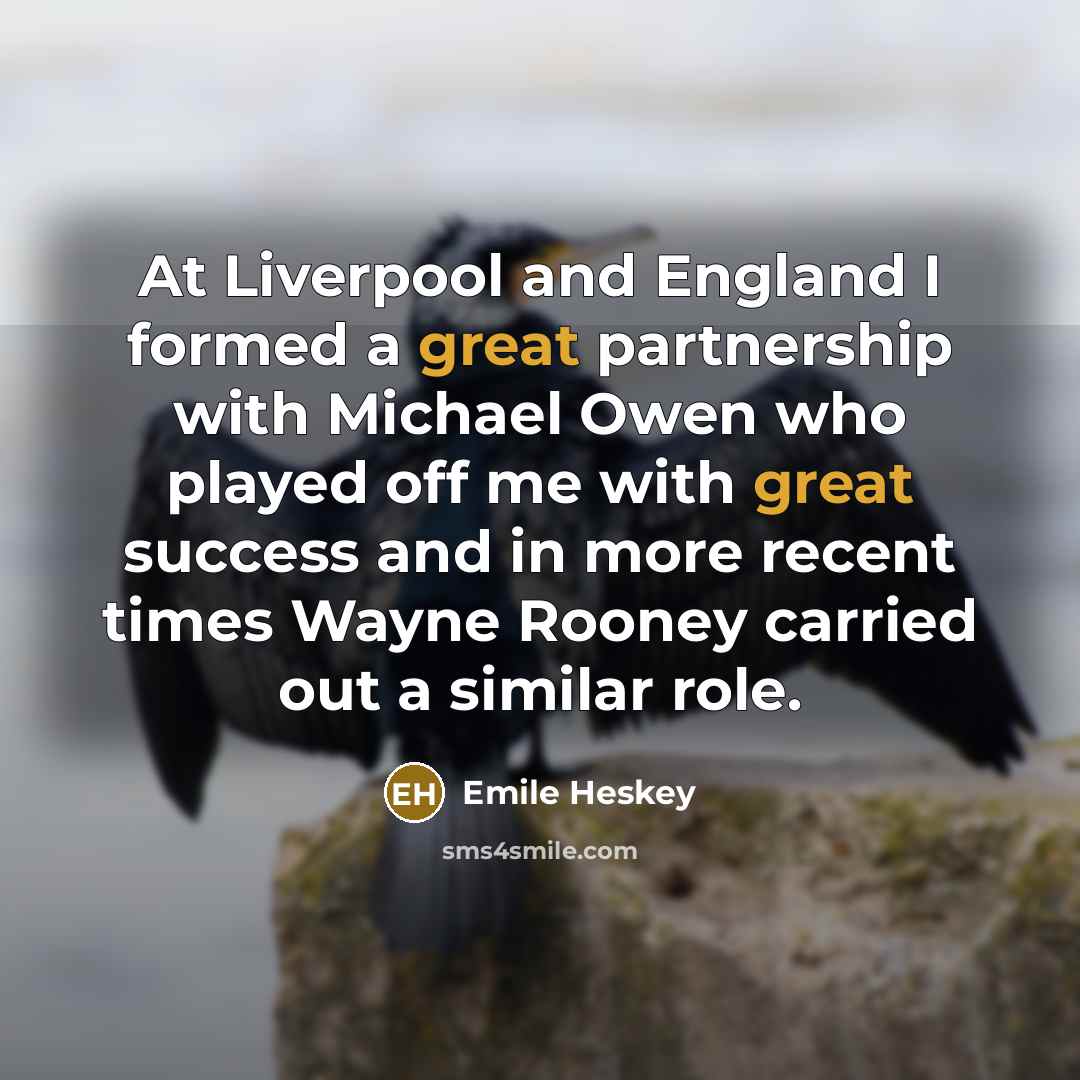 “At Liverpool and England I formed a great partnership with…” quote by Emile Heskey