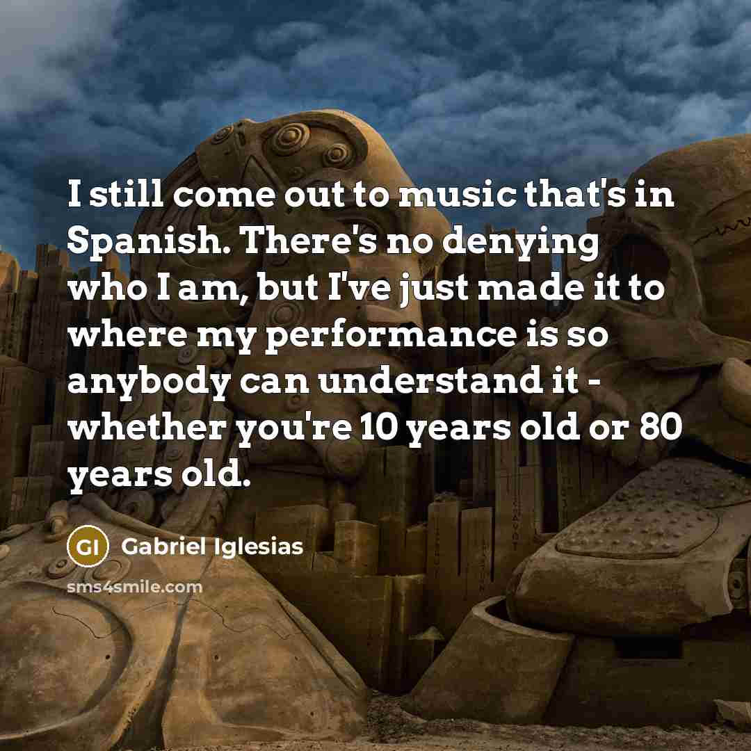 “I still come out to music that's in Spanish. There's…” quote by Gabriel Iglesias