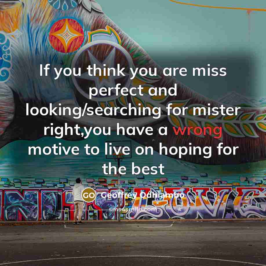 “If you think you are miss perfect and looking/searching for…” quote by Geoffrey Odhiambo