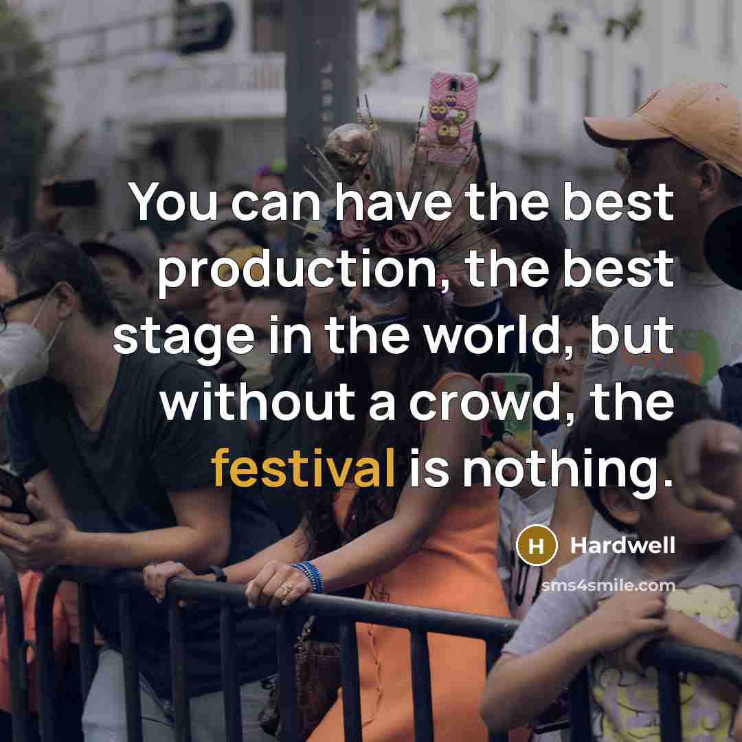 “You can have the best production, the best stage in…” quote by Hardwell