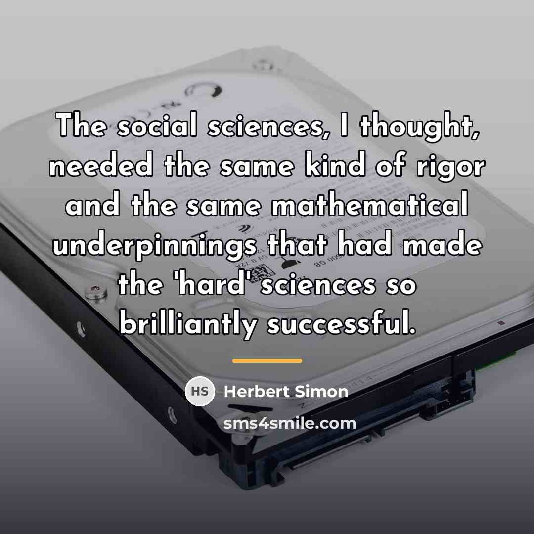 “The social sciences, I thought, needed the same kind of…” quote by Herbert Simon