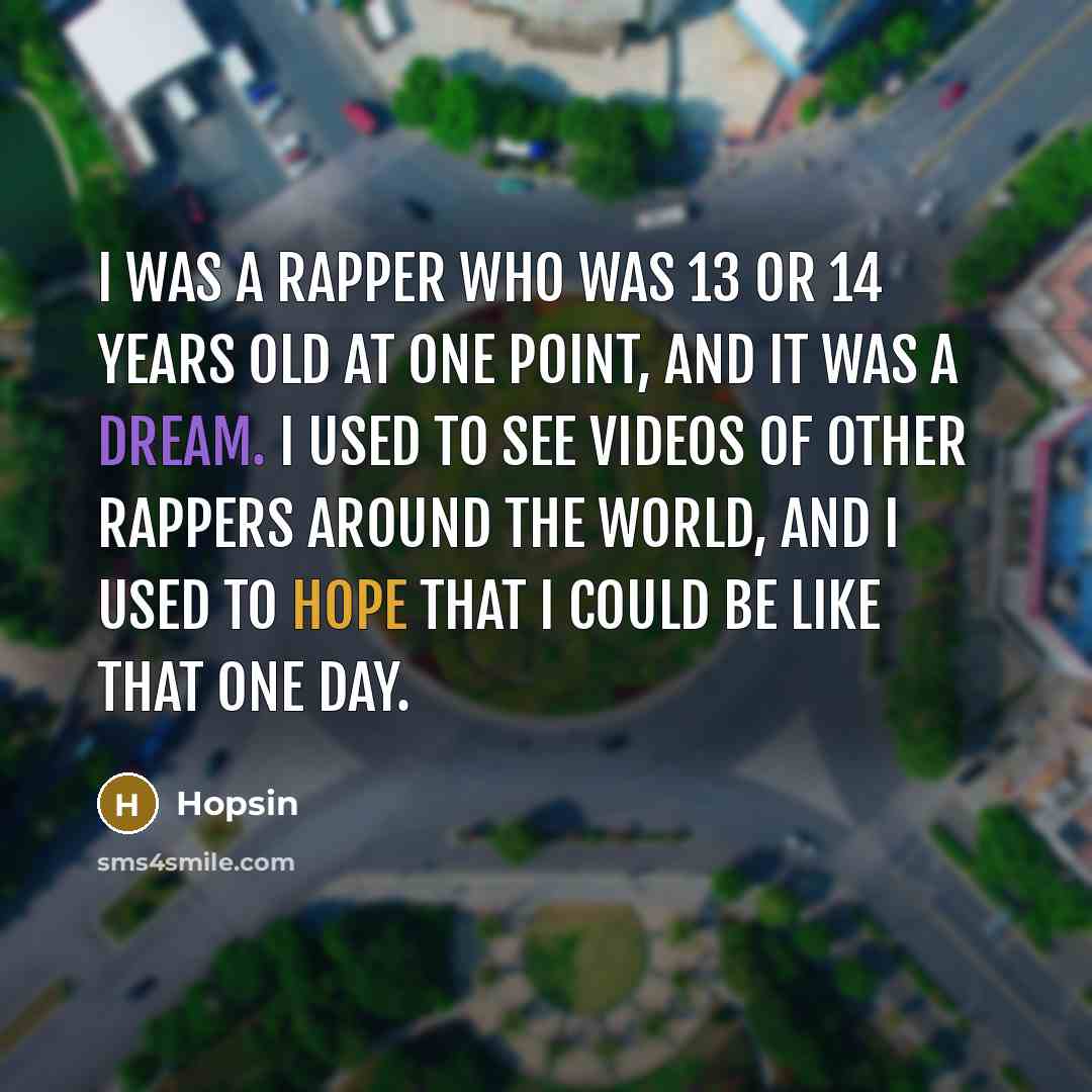 “I was a rapper who was 13 or 14 years…” quote by Hopsin