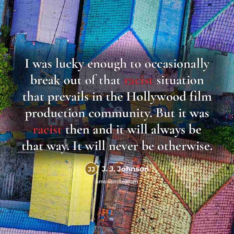“I was lucky enough to occasionally break out of that…” quote by J. J. Johnson