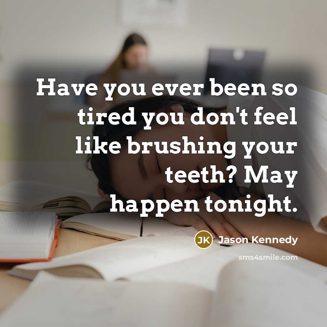 “Have you ever been so tired you don't feel like…” quote by Jason Kennedy