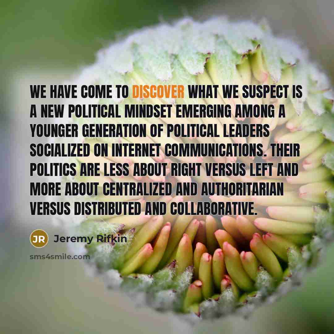 “We have come to discover what we suspect is a…” quote by Jeremy Rifkin