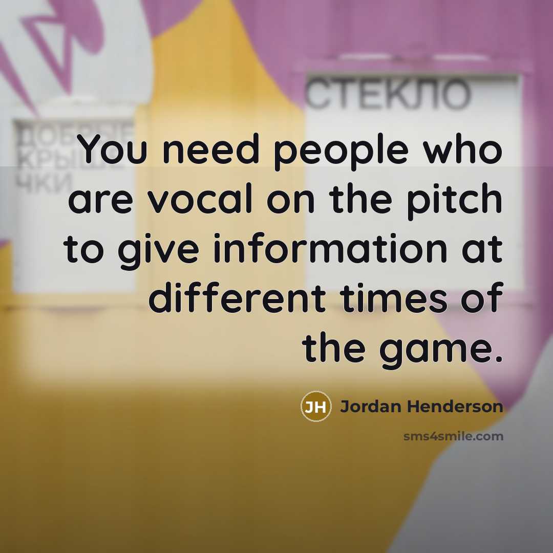 “You need people who are vocal on the pitch to…” quote by Jordan Henderson