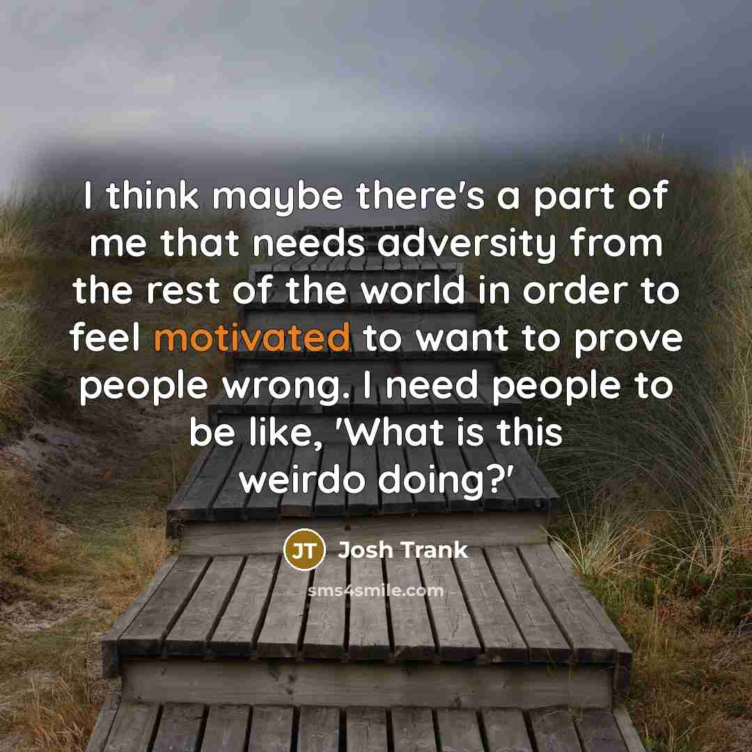 “I think maybe there's a part of me that needs…” quote by Josh Trank