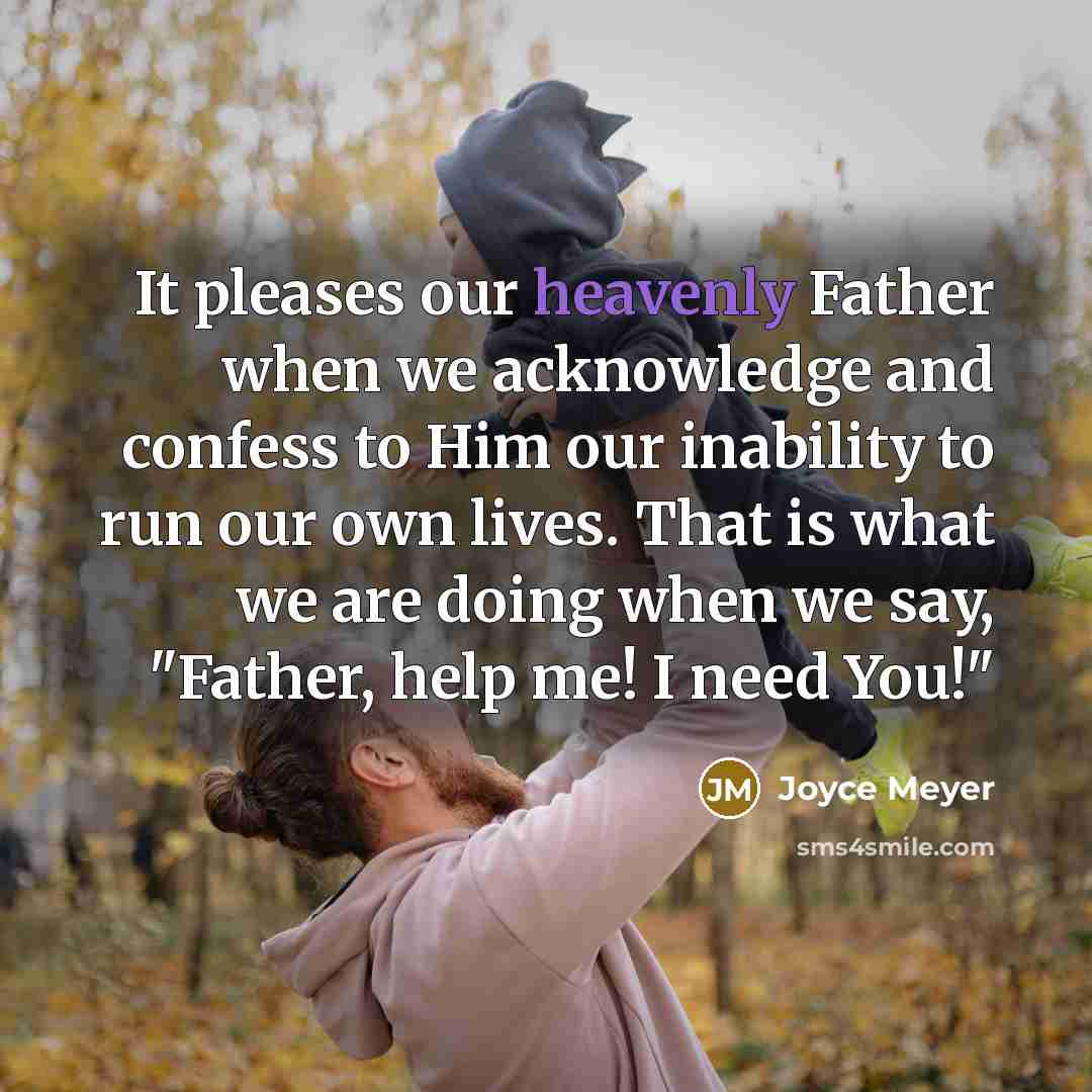“It pleases our heavenly Father when we acknowledge and confess…” quote by Joyce Meyer