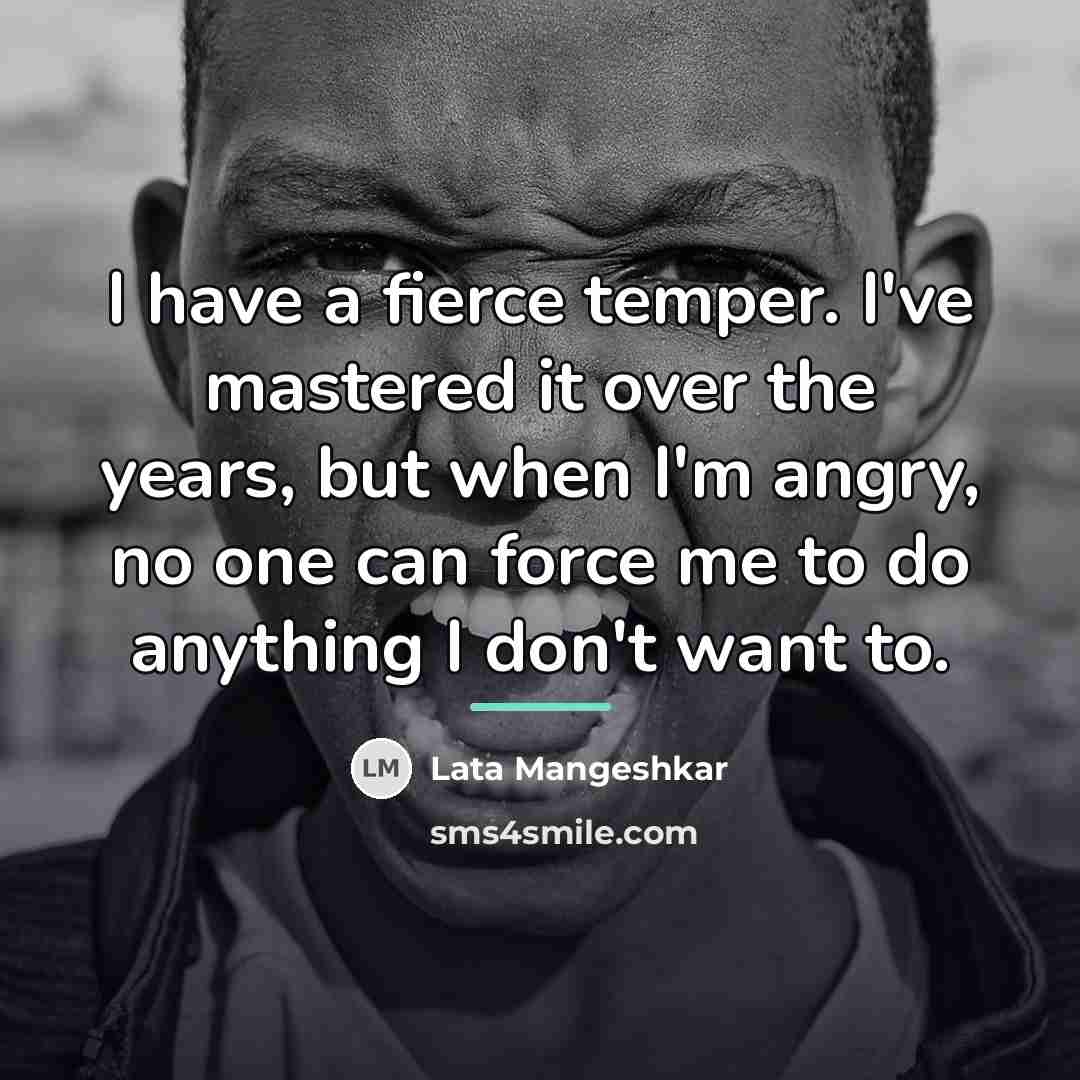 “I have a fierce temper. I've mastered it over the…” quote by Lata Mangeshkar