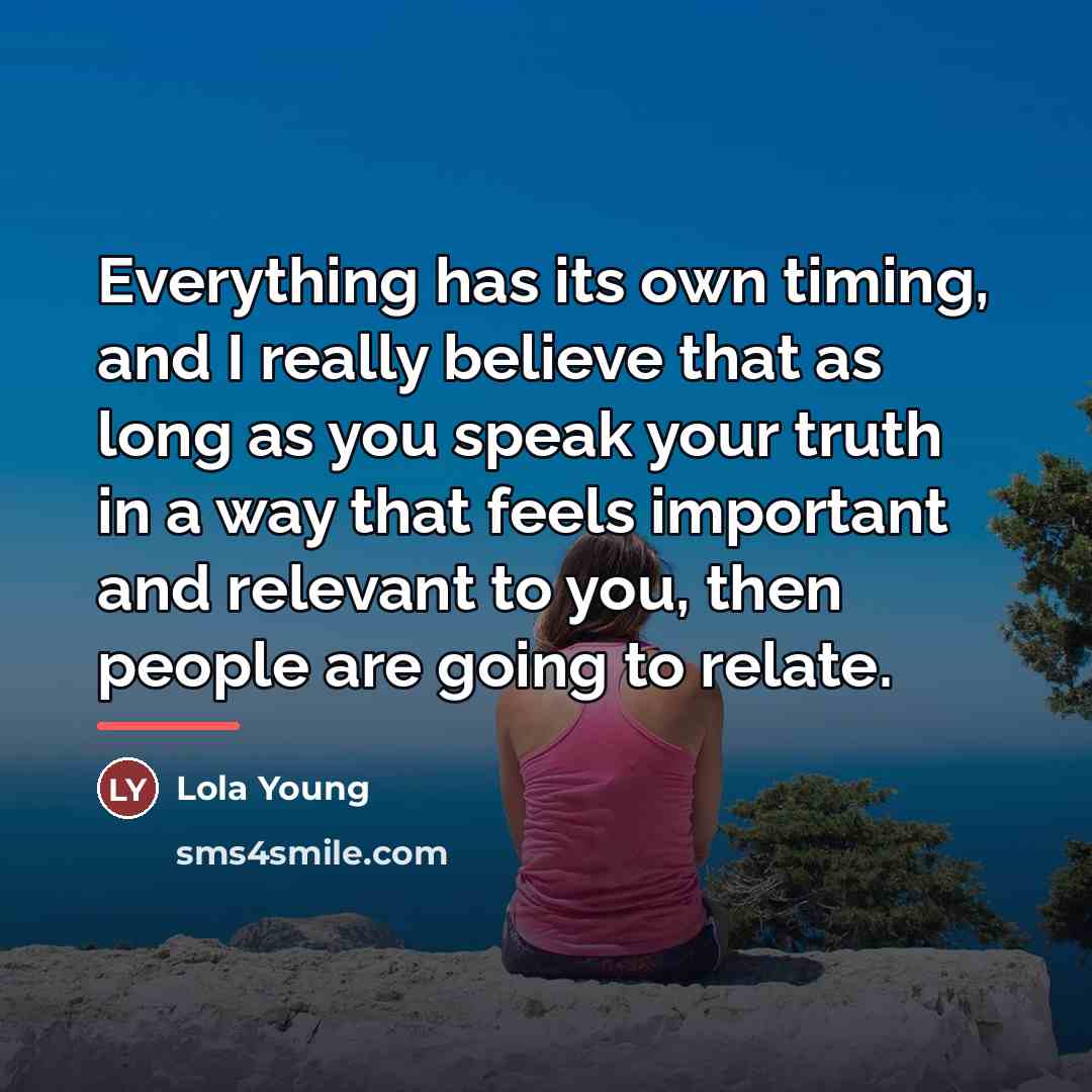 “Everything has its own timing, and I really believe that…” quote by Lola Young