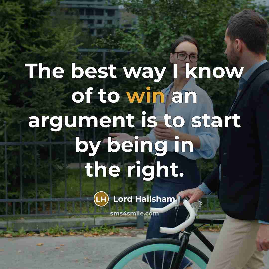 “The best way I know of to win an argument…” quote by Lord Hailsham