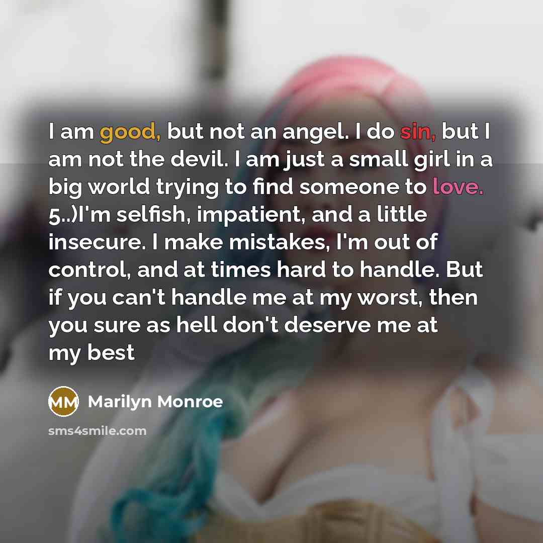 “I am good, but not an angel. I do sin,…” quote by Marilyn Monroe