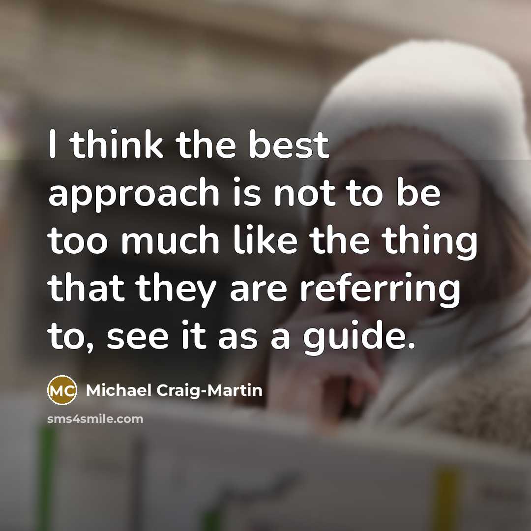 “I think the best approach is not to be too…” quote by Michael Craig-Martin