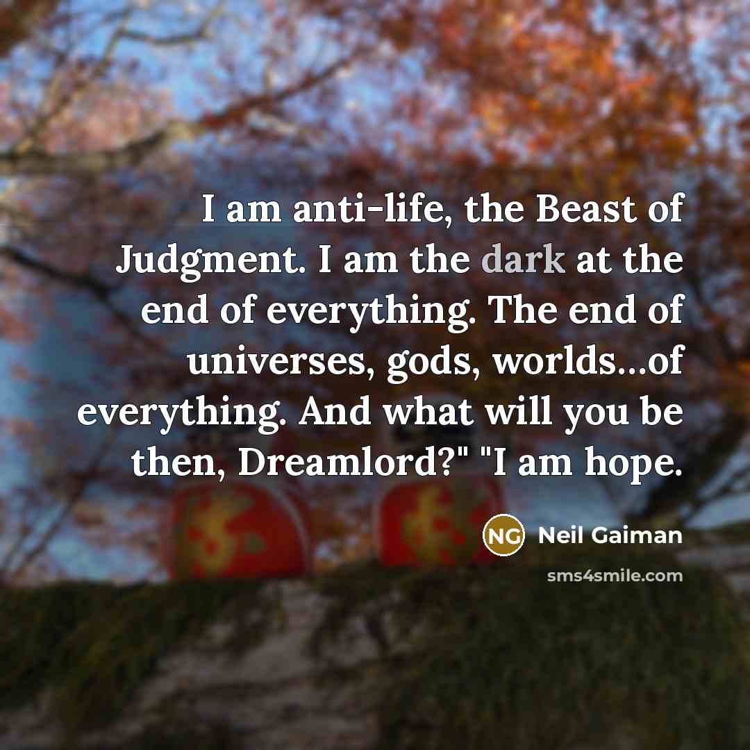 “I am anti-life, the Beast of Judgment. I am the…” quote by Neil Gaiman
