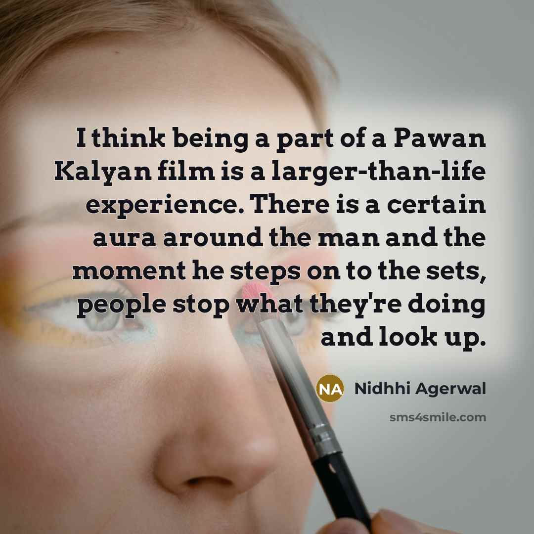 “I think being a part of a Pawan Kalyan film…” quote by Nidhhi Agerwal
