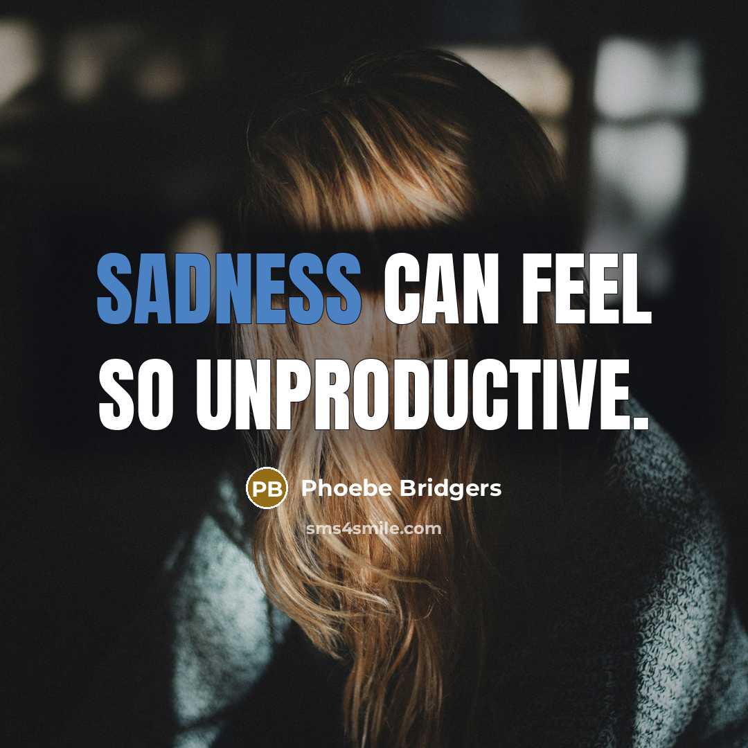 “Sadness can feel so unproductive.…” quote by Phoebe Bridgers
