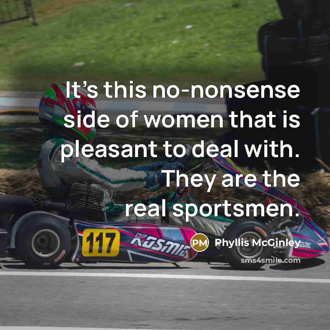 “It's this no-nonsense side of women that is pleasant to…” quote by Phyllis McGinley