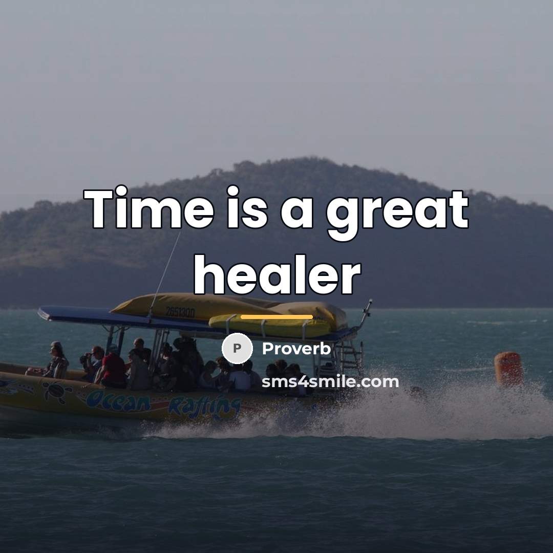 “Time is a great healer…” quote by Proverb