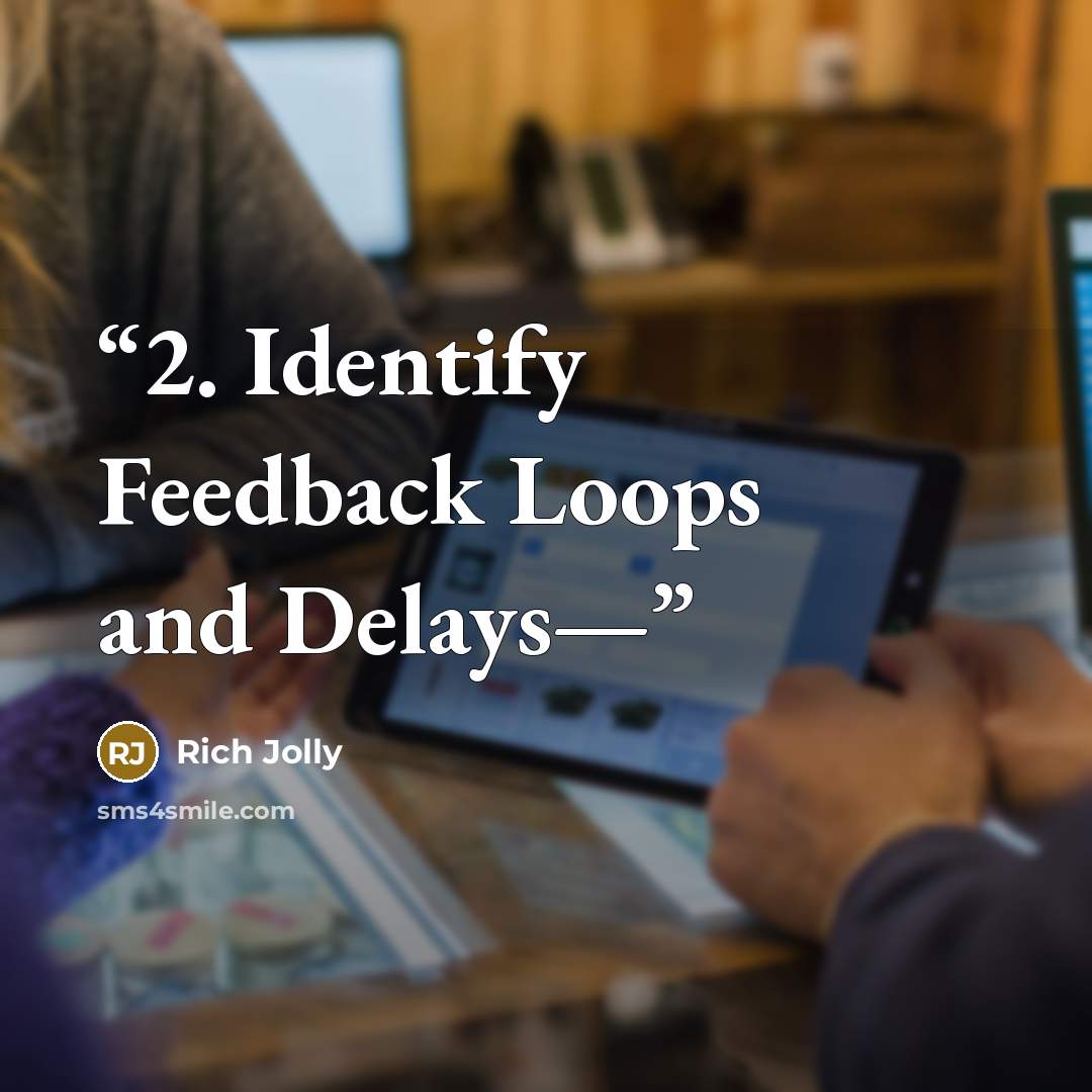 “2. Identify Feedback Loops and Delays—” quote by Rich Jolly