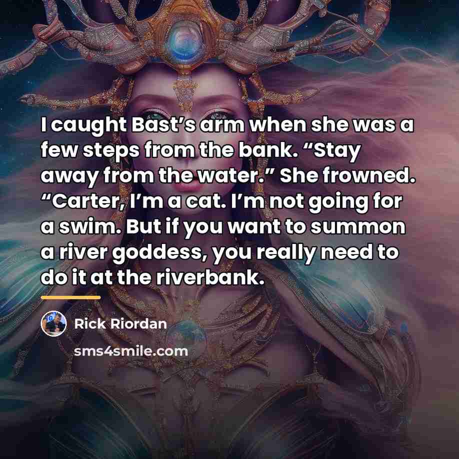 “I caught Bast’s arm when she was a few steps…” quote by Rick Riordan