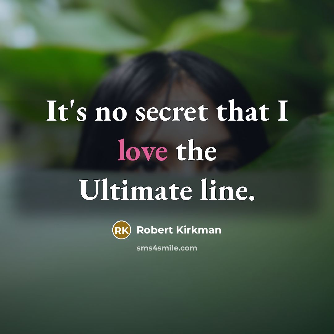 “It's no secret that I love the Ultimate line.…” quote by Robert Kirkman