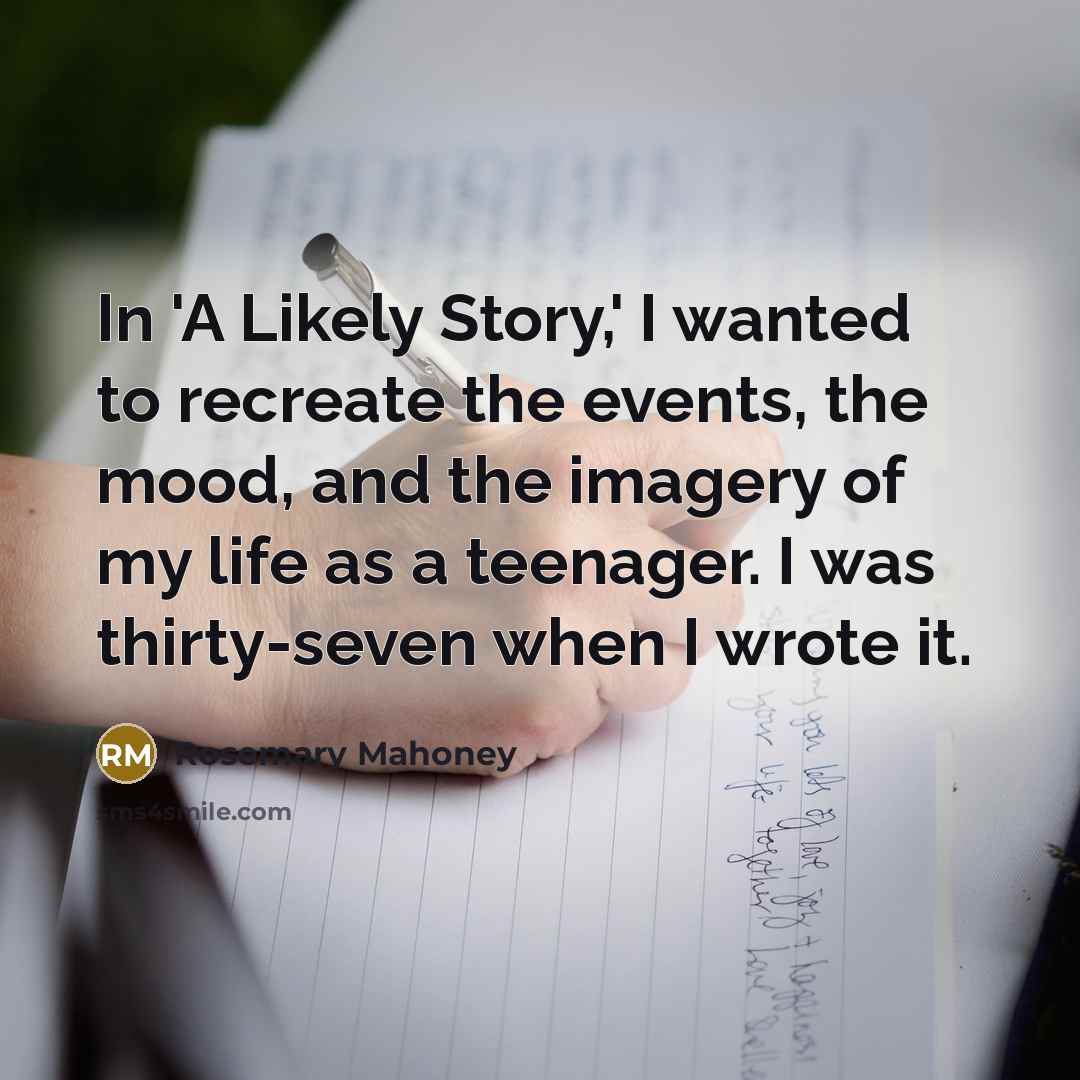 “In 'A Likely Story,' I wanted to recreate the events,…” quote by Rosemary Mahoney