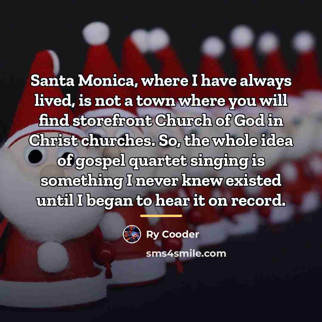 “Santa Monica, where I have always lived, is not a…” quote by Ry Cooder