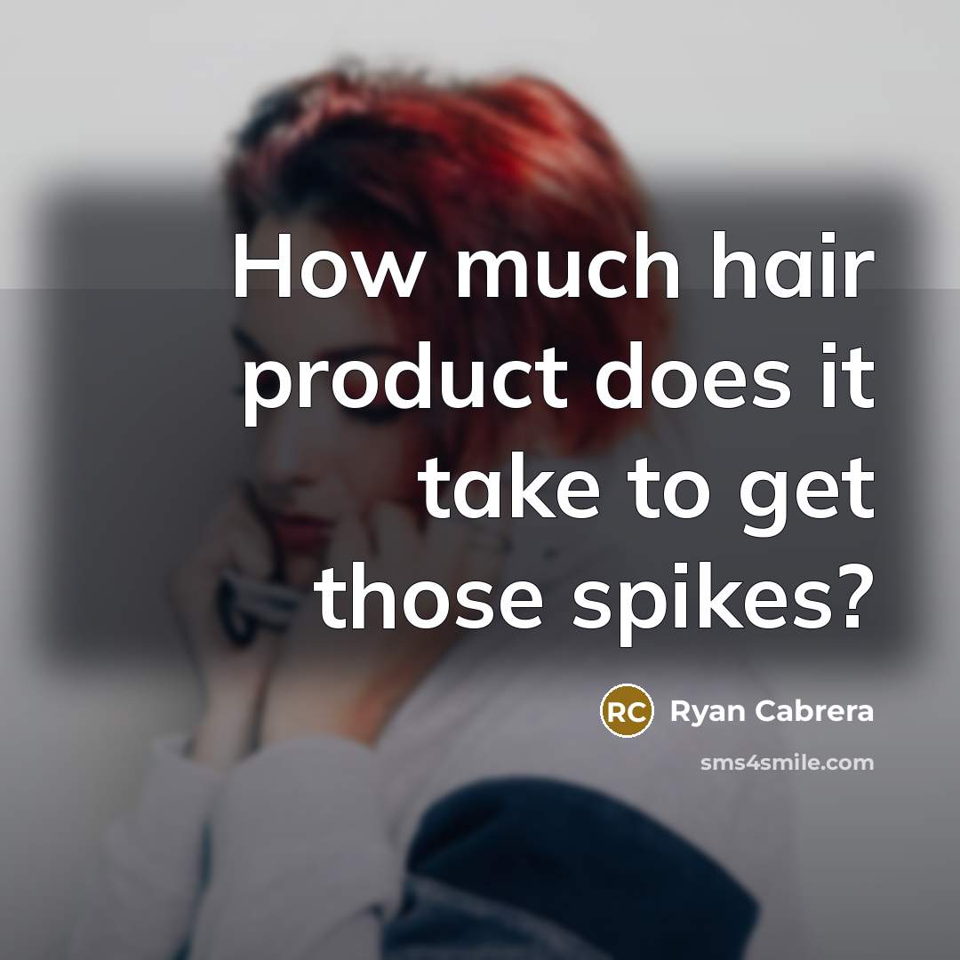 “How much hair product does it take to get those…” quote by Ryan Cabrera