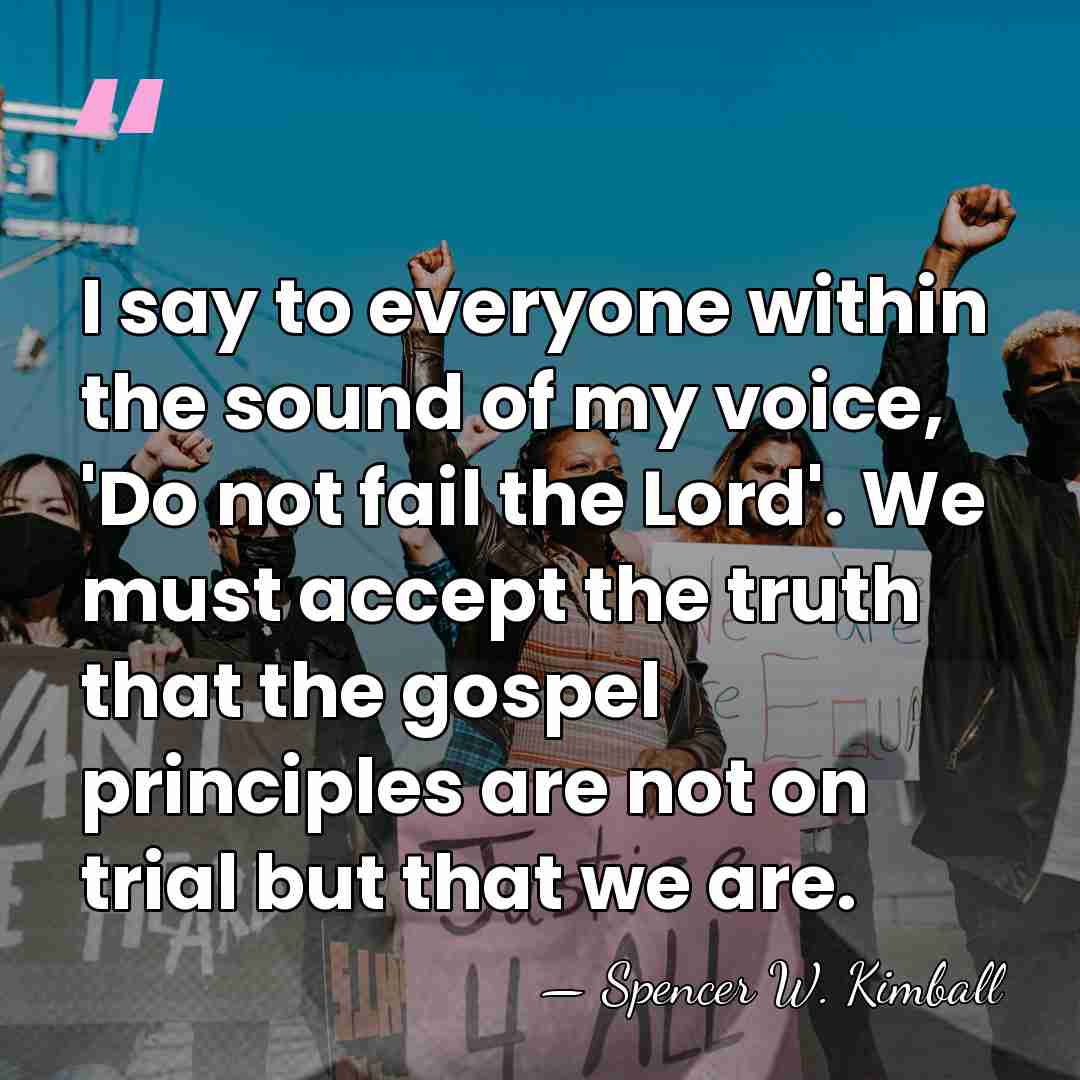 I say to everyone within the sound of my voice, 'Do not&hellip; - Spencer W. Kimball
