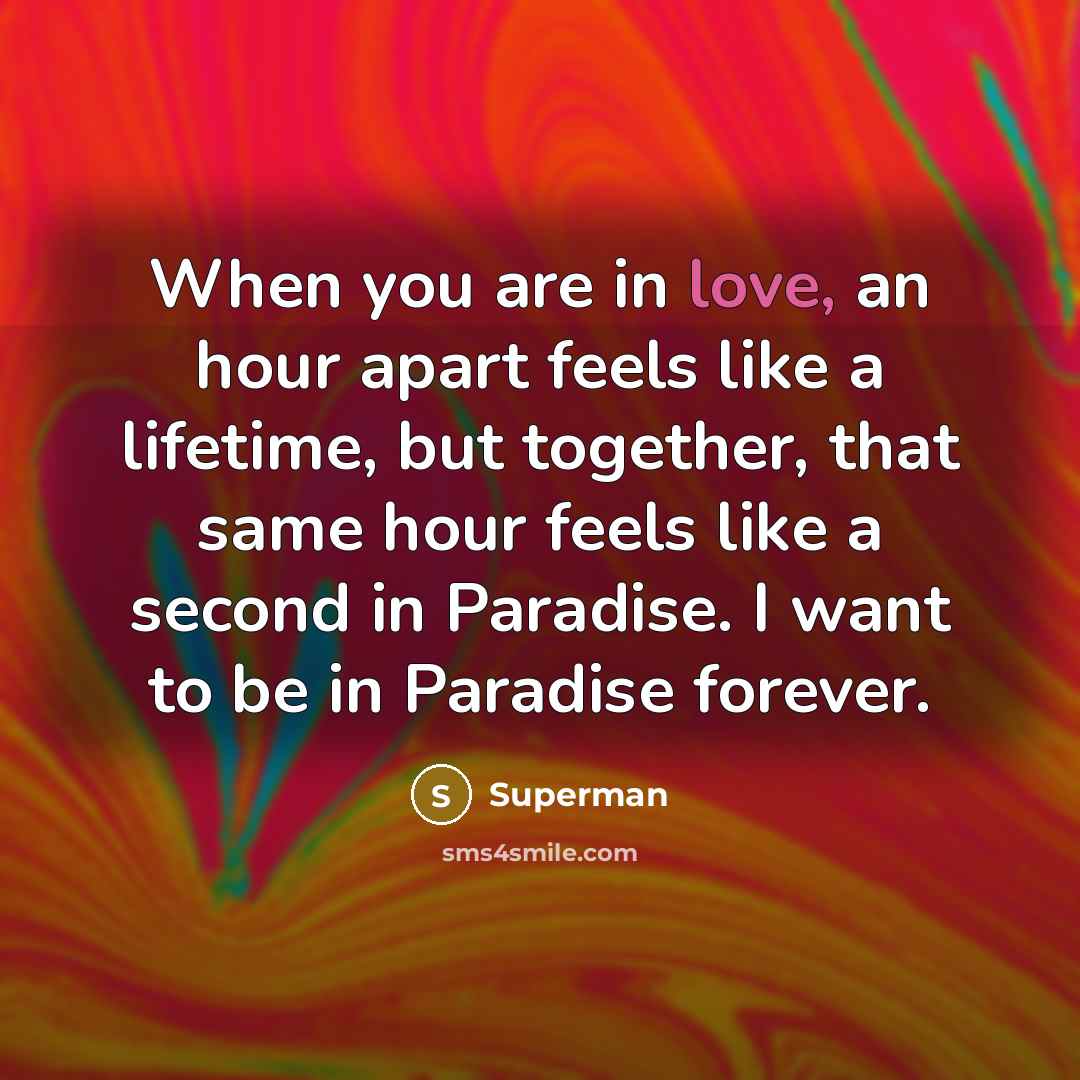 “When you are in love, an hour apart feels like…” quote by Superman