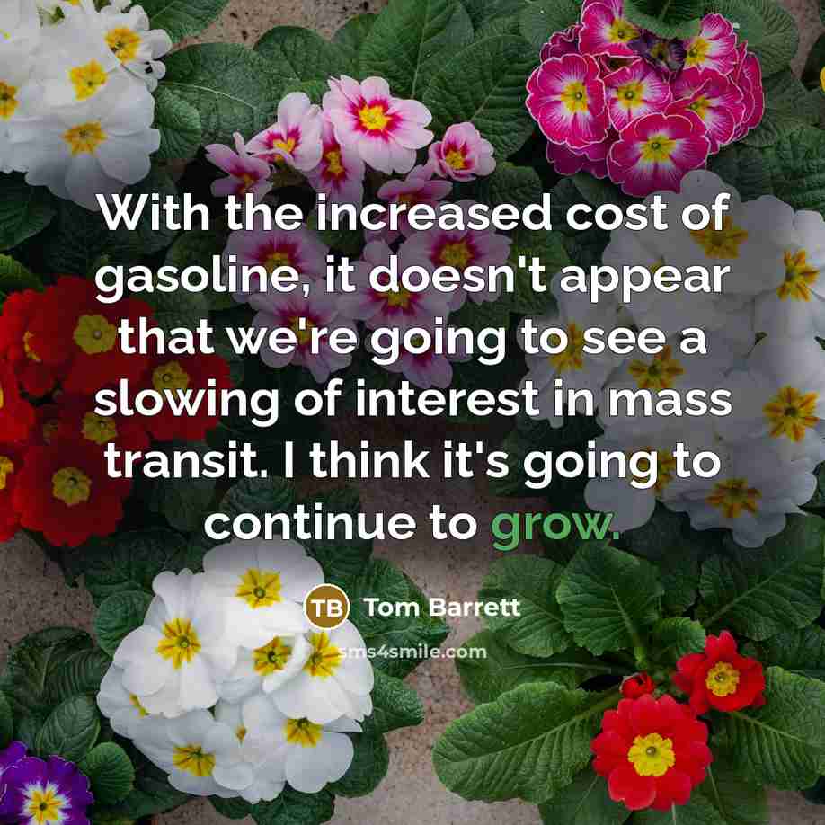 “With the increased cost of gasoline, it doesn't appear that…” quote by Tom Barrett