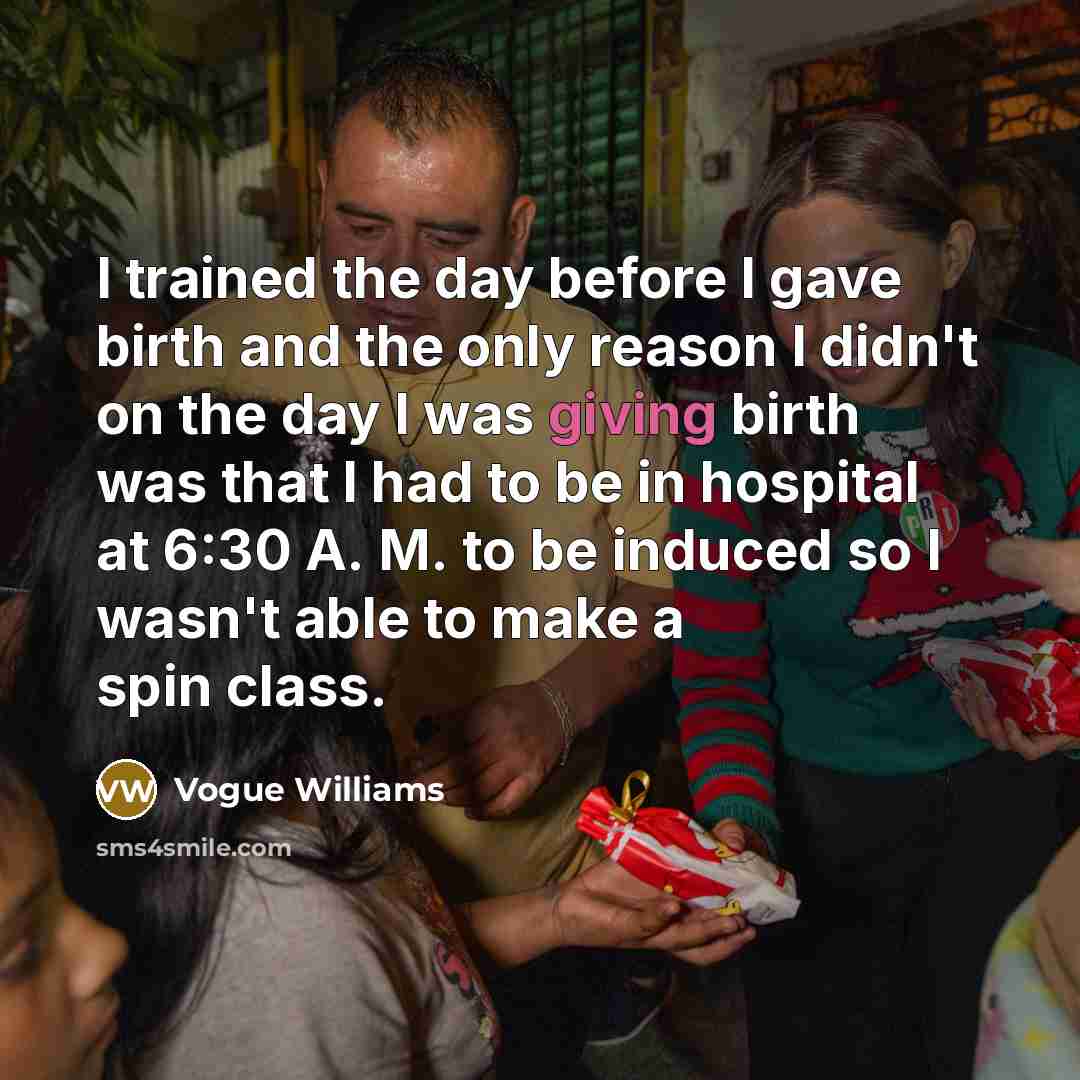 “I trained the day before I gave birth and the…” quote by Vogue Williams
